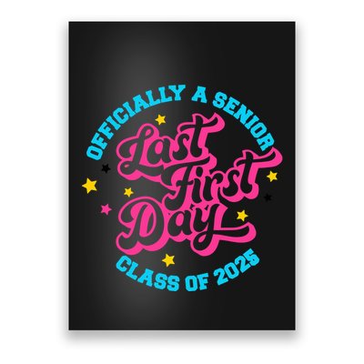 First Last Day Of School Officially A Senior Class Of 2025 Poster