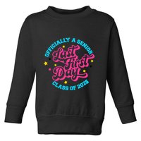 First Last Day Of School Officially A Senior Class Of 2025 Toddler Sweatshirt