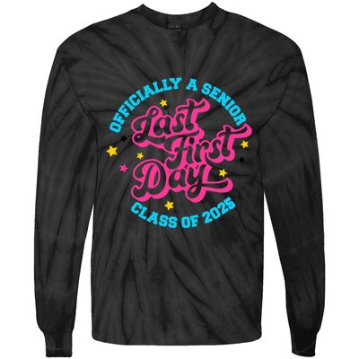 First Last Day Of School Officially A Senior Class Of 2025 Tie-Dye Long Sleeve Shirt