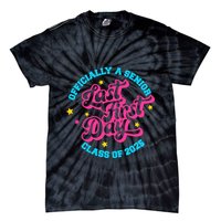 First Last Day Of School Officially A Senior Class Of 2025 Tie-Dye T-Shirt