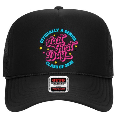 First Last Day Of School Officially A Senior Class Of 2025 Trucker Hat