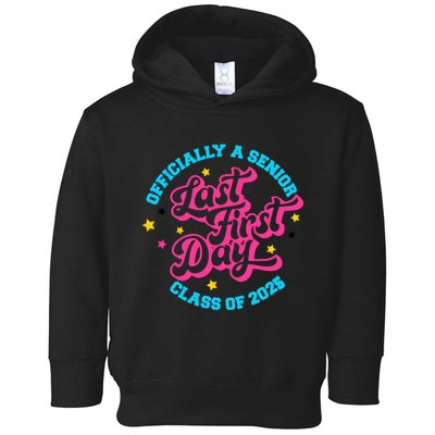 First Last Day Of School Officially A Senior Class Of 2025 Toddler Hoodie