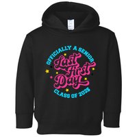 First Last Day Of School Officially A Senior Class Of 2025 Toddler Hoodie