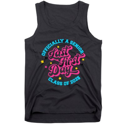 First Last Day Of School Officially A Senior Class Of 2025 Tank Top
