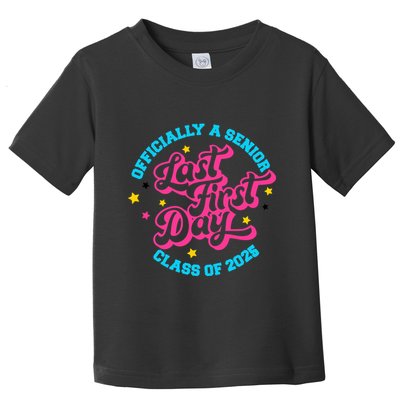 First Last Day Of School Officially A Senior Class Of 2025 Toddler T-Shirt