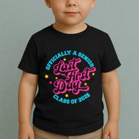 First Last Day Of School Officially A Senior Class Of 2025 Toddler T-Shirt