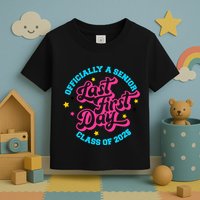First Last Day Of School Officially A Senior Class Of 2025 Toddler T-Shirt