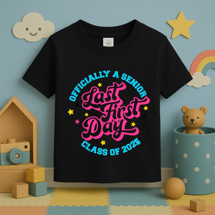 First Last Day Of School Officially A Senior Class Of 2025 Toddler T-Shirt