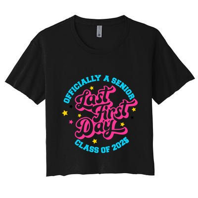 First Last Day Of School Officially A Senior Class Of 2025 Crop Top