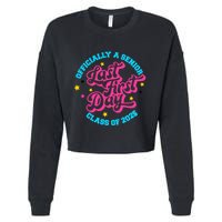 First Last Day Of School Officially A Senior Class Of 2025 Cropped Pullover Crew