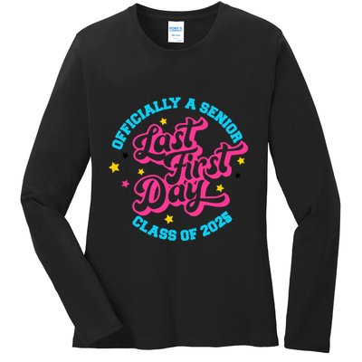 First Last Day Of School Officially A Senior Class Of 2025 Ladies Long Sleeve Shirt