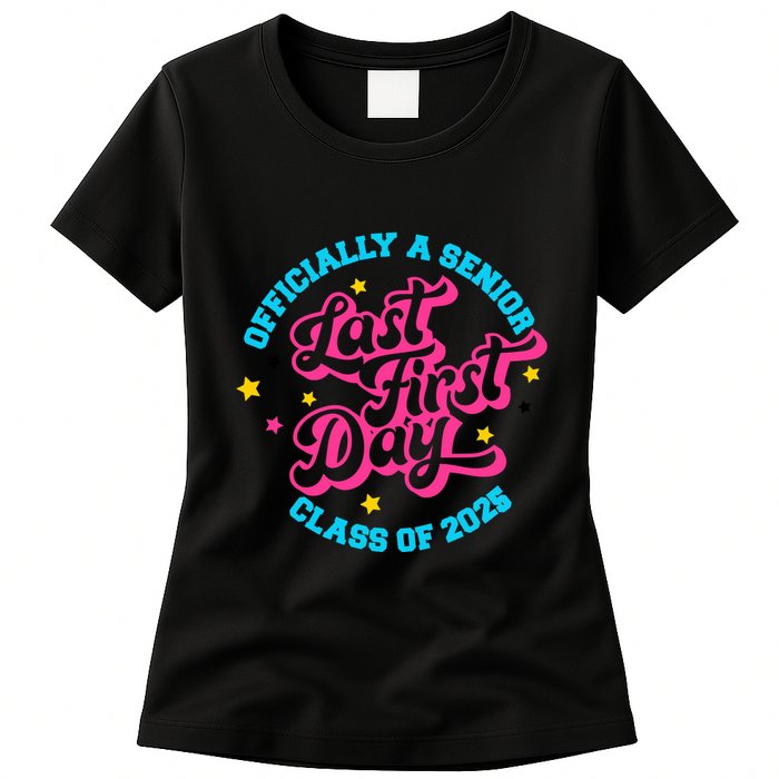 First Last Day Of School Officially A Senior Class Of 2025 Womens T-Shirt