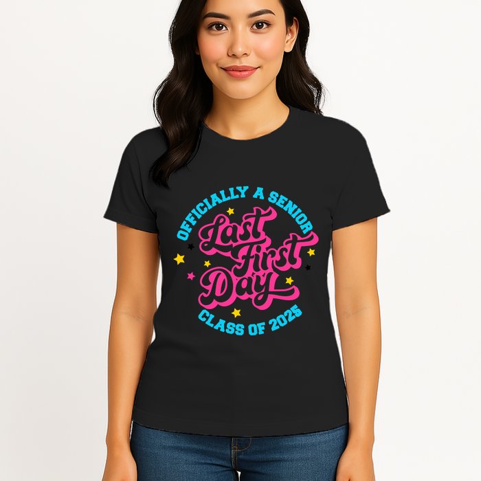 First Last Day Of School Officially A Senior Class Of 2025 Womens T-Shirt