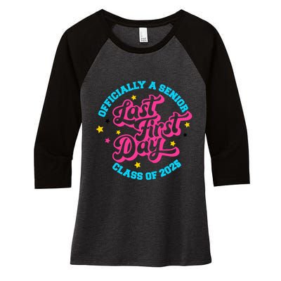 First Last Day Of School Officially A Senior Class Of 2025 Women's Tri-Blend 3/4-Sleeve Raglan Shirt