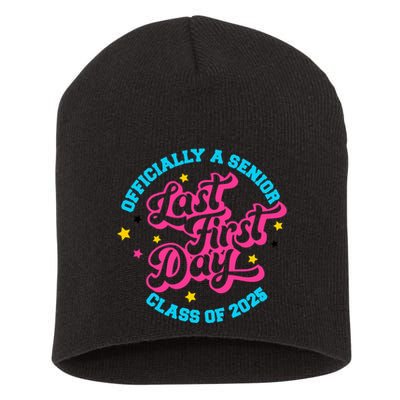 First Last Day Of School Officially A Senior Class Of 2025 Short Acrylic Beanie
