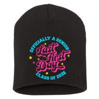 First Last Day Of School Officially A Senior Class Of 2025 Short Acrylic Beanie