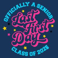 First Last Day Of School Officially A Senior Class Of 2025 Infant Baby Jersey Bodysuit