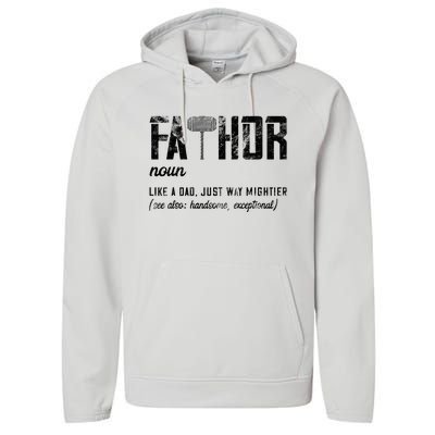 Fathor Like Dad Just Way Mightier FatherS Day Fa Thor Performance Fleece Hoodie