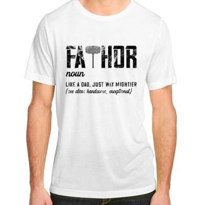 Fathor Like Dad Just Way Mightier FatherS Day Fa Thor Adult ChromaSoft Performance T-Shirt