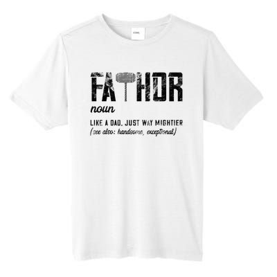 Fathor Like Dad Just Way Mightier FatherS Day Fa Thor Tall Fusion ChromaSoft Performance T-Shirt