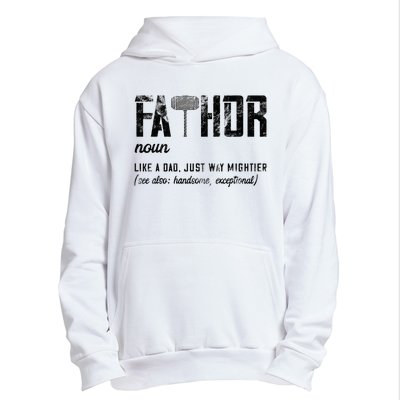 Fathor Like Dad Just Way Mightier FatherS Day Fa Thor Urban Pullover Hoodie