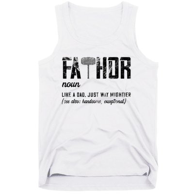 Fathor Like Dad Just Way Mightier FatherS Day Fa Thor Tank Top