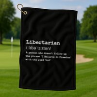 Funny Libertarian Definition Golf Towel