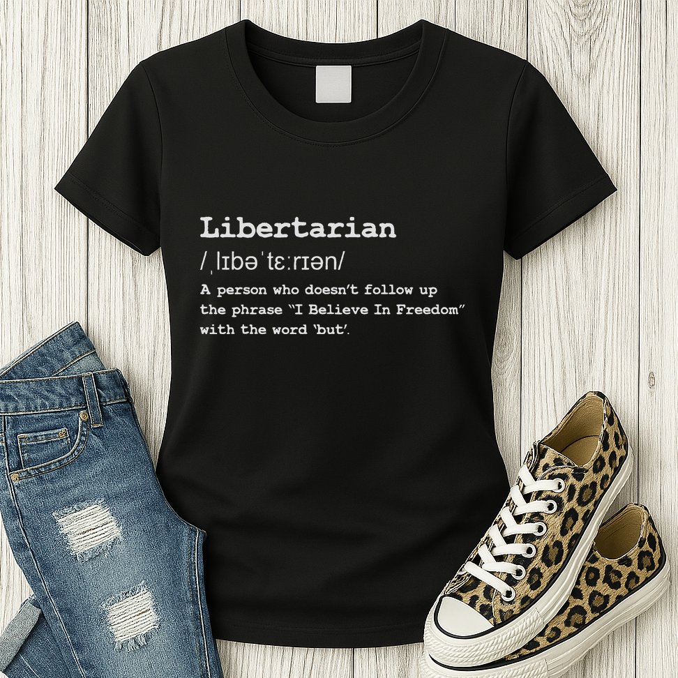 Funny Libertarian Definition Womens T-Shirt