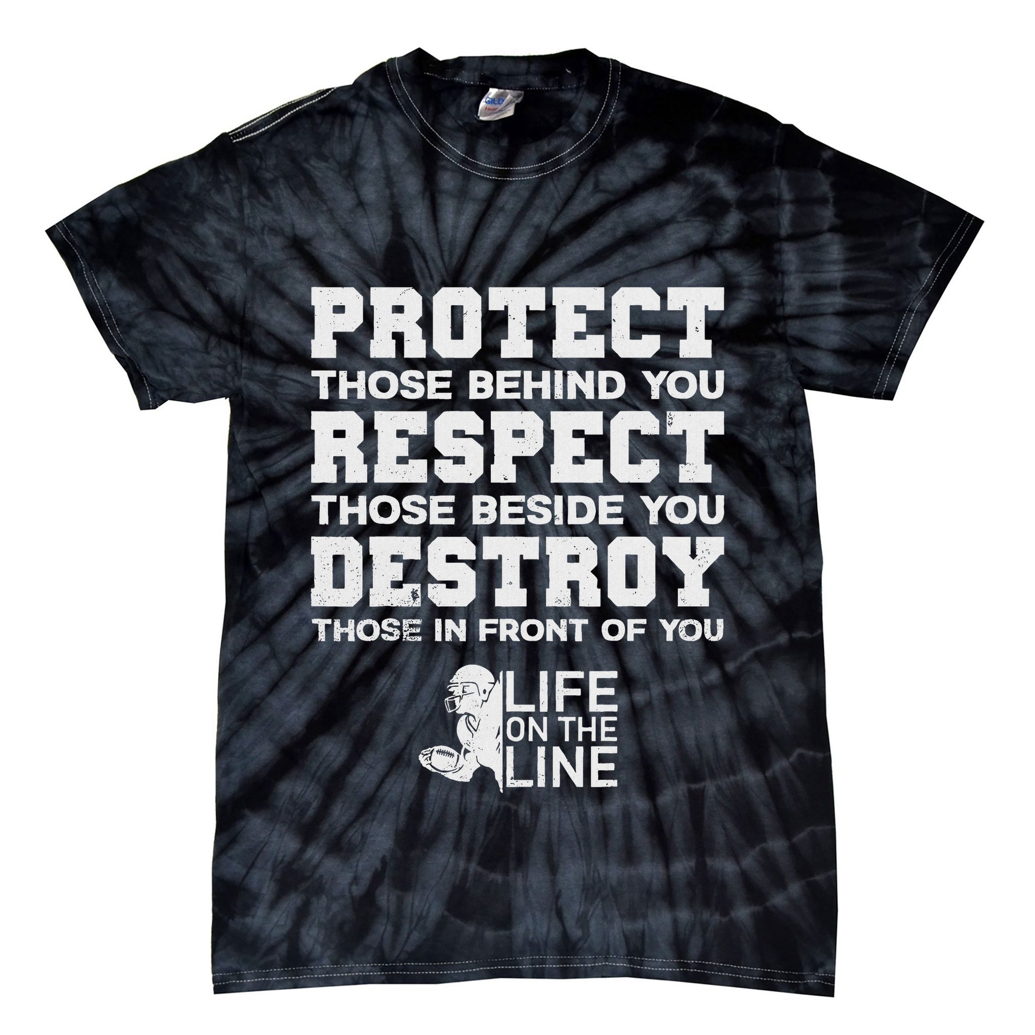 Football Lineman Design Protect Respect Destroy Motto Tie-Dye T-Shirt