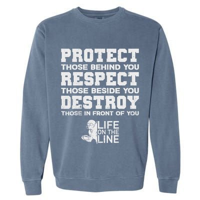 Football Lineman Design Protect Respect Destroy Motto Garment-Dyed Sweatshirt