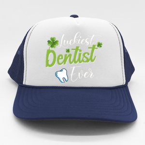 Funny Luckiest Dentist Ever Great Gift St Patrick's Day Funny Gift Trucker Hat