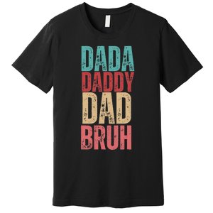 Funny Lovely Dad Trio Quote Stylish Fatherly Vibes Dada Dad Premium T-Shirt