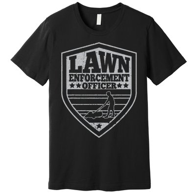 Funny Lawn Enforcement Officer Dad Lawn Mowing Premium T-Shirt