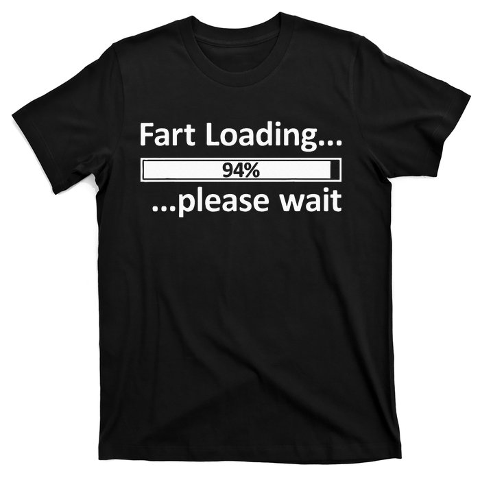 Fart Loading Epic Fart Loading Fart Loading T-Shirt