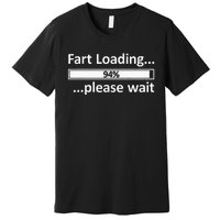 Fart Loading Epic Fart Loading Fart Loading Premium T-Shirt