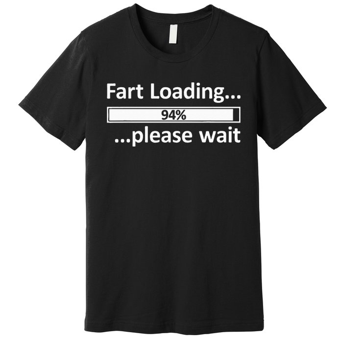 Fart Loading Epic Fart Loading Fart Loading Premium T-Shirt