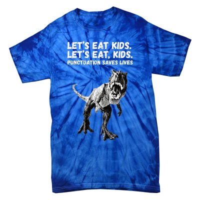 Funny Lets Eat Punctuation Saves Lives Grammar Tie-Dye T-Shirt