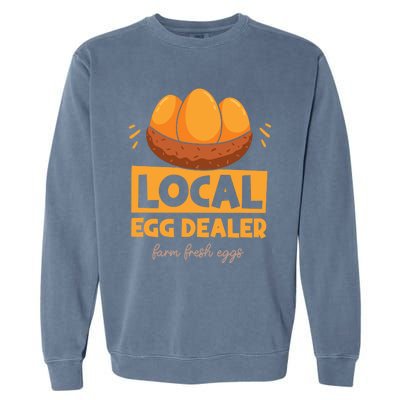 Funny Local Egg Dealer Chicken Farmer Life Easter Farm Lover Great Gift Garment-Dyed Sweatshirt