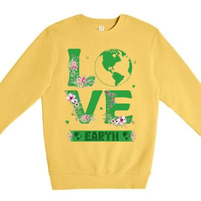 Floral Love Earth Day Love World Earth Day Awareness Gift Premium Crewneck Sweatshirt