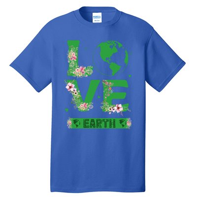 Floral Love Earth Day Love World Earth Day Awareness Gift Tall T-Shirt