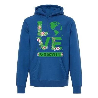 Floral Love Earth Day Love World Earth Day Awareness Gift Premium Hoodie