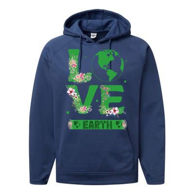 Floral Love Earth Day Love World Earth Day Awareness Gift Performance Fleece Hoodie