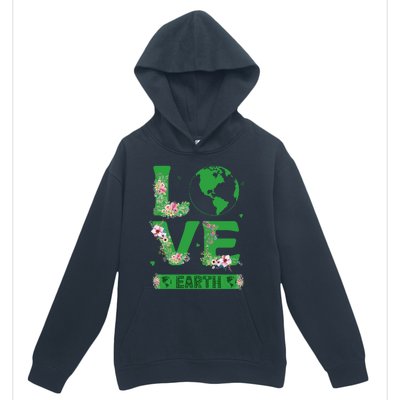 Floral Love Earth Day Love World Earth Day Awareness Gift Urban Pullover Hoodie