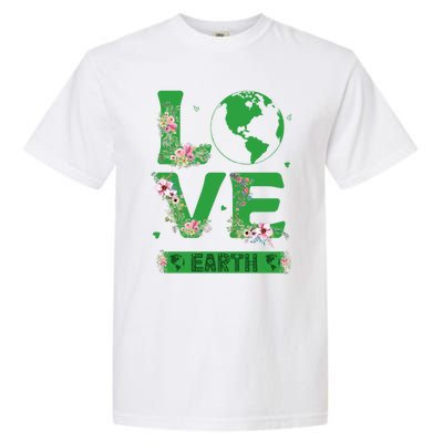 Floral Love Earth Day Love World Earth Day Awareness Gift Garment-Dyed Heavyweight T-Shirt