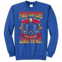 Firefighters Leave Em Wet! Gift Sweatshirt