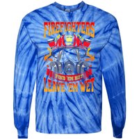 Firefighters Leave Em Wet! Gift Tie-Dye Long Sleeve Shirt