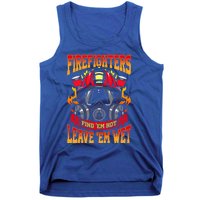 Firefighters Leave Em Wet! Gift Tank Top