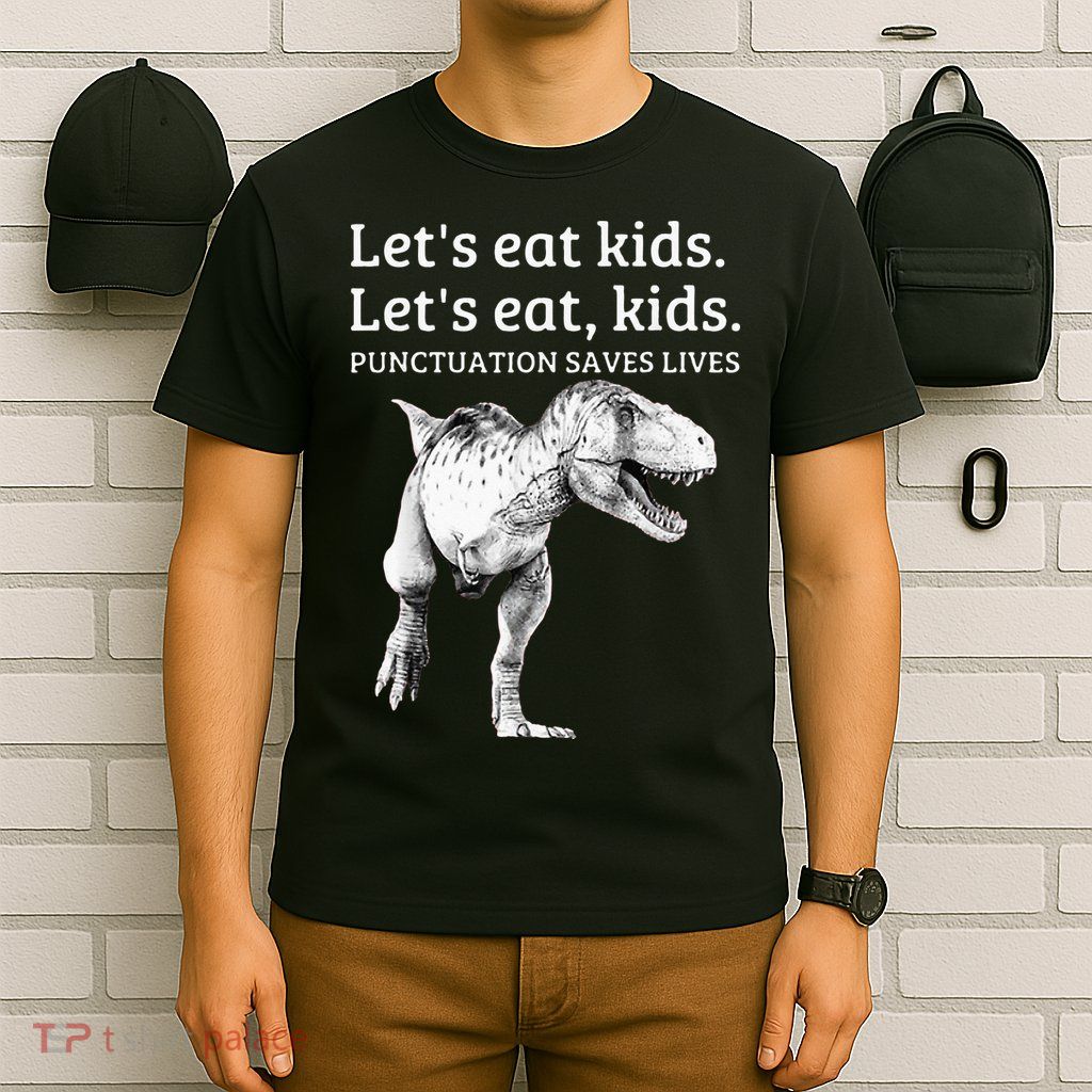 Funny Lets Eat Punctuation Saves Lives Grammar T-Shirt