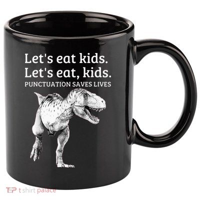 Funny Lets Eat Punctuation Saves Lives Grammar 11oz C Handle Ceramic Mug