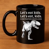 Funny Lets Eat Punctuation Saves Lives Grammar 11oz C Handle Ceramic Mug